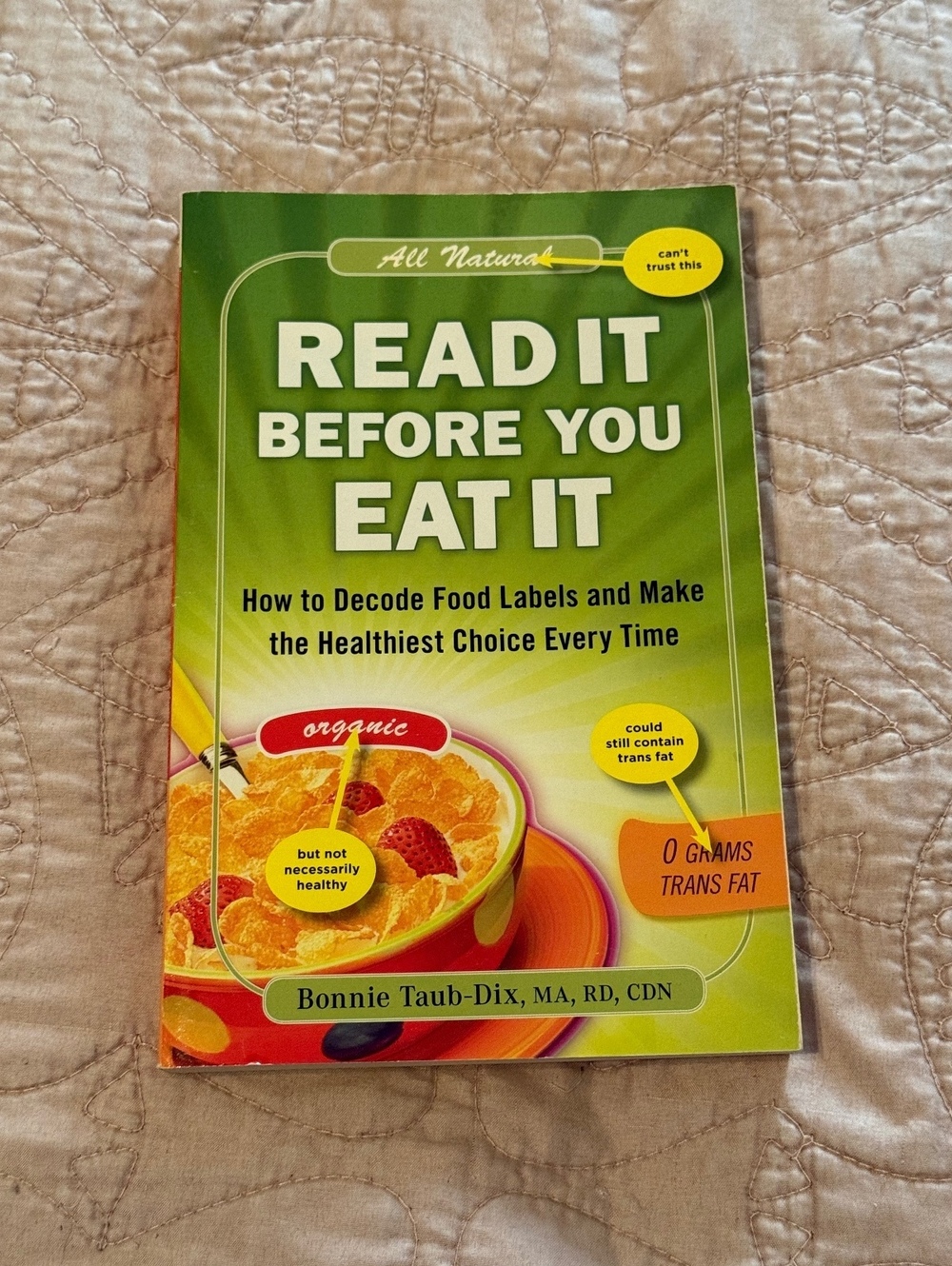 Read It Before You Eat It by Bonnie Taub-Dix - How to Decode Food Labels Book